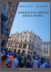 (epub, mobi, pdf) Bieganie - Kraków. Maraton w mieście króla Kraka