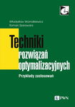 (epub, mobi) Techniki rozwiązań optymalizacyjnych Przykłady zastosowań