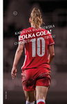 (epub, mobi) Polka gola! O kobietach w futbolu