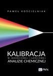 (epub, mobi) Kalibracja w jakościowej i ilościowej analizie chemicznej