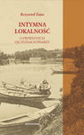 (epub, mobi, pdf) Intymna lokalność O prywatnych ojczyznach pisarzy