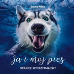 (epub, pdf) Ja i mój pies. Granice wytrzymałości