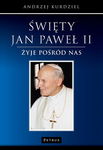 (pdf) Święty Jan Paweł II - żyje pośród nas