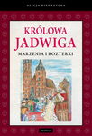 (pdf) Królowa Jadwiga Marzenia i rozterki