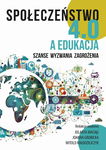 (pdf) Społeczeństwo 4.0 a edukacja Szanse. Wyzwania. Zagrożenia