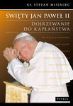 (pdf) Święty Jan Paweł II. Dojrzewanie do kapłaństwa Dojrzewanie do kapłaństwa