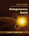 (epub, mobi, pdf) Hologramowy Świat III. Energia Życia