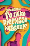 (epub, mobi) To tylko pierwsze wrażenie