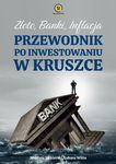 (epub, mobi, pdf) Złoto banki inflacja. Przewodnik po inwestowaniu w kruszce