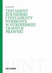 (pdf) Testament żołnierski i testamenty wojskowe w europejskiej tradycji prawnej