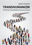 (epub, mobi, pdf) Transhumanizm W stronę biopolityki ponowoczesnej