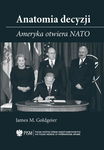 (epub, mobi, pdf) Anatomia decyzji. Ameryka otwiera NATO