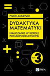 (epub, mobi) Dydaktyka matematyki. Część 3. Szkoła ponadpodstawowa