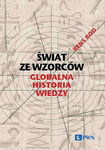 (epub, mobi) Świat ze wzorców. Globalna historia wiedzy