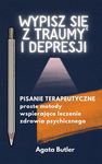 (epub, mobi) Wypisz się z traumy i depresji. Pisanie terapeutyczne