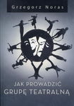 (epub, mobi) Jak prowadzić grupę teatralną