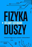 (epub, mobi) Fizyka duszy Kwantowa księga życia, umierania i nieśmiertelności