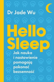 (epub, mobi) Hello sleep Jak nauka i nastawienie pomagają pokonać bezsenność