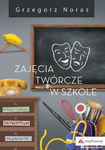 (epub, mobi) Zajęcia twórcze w szkole Część 1