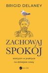 (epub, mobi) Zachowaj spokój Stoicyzm w praktyce na dzisiejsze czasy