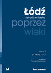 (epub, mobi, pdf) Łódź poprzez wieki Historia miasta. Tom 1: do 1820 roku