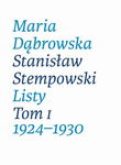 (epub, mobi) Maria Dąbrowska Stanisław Stempowski Listy Tom 1 1924-1930