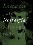 (epub, mobi) Nostalgia. Mitologia rodzinna