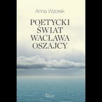 (pdf) Poetycki świat Wacława Oszajcy