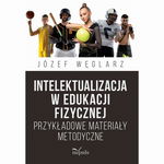 (pdf) Intelektualizacja w edukacji fizycznej. Przykładowe materiały metodyczne