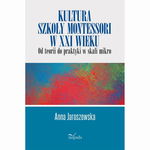 (pdf) Kultura szkoły Montessori w XXI wieku