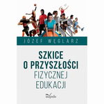 (pdf) Szkice o przyszłości fizycznej edukacji