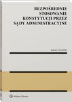 (pdf) Bezpośrednie stosowanie Konstytucji przez sądy administracyjne