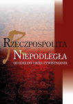 (pdf) Rzeczpospolita niepodległa Od idei do urzeczywistniania