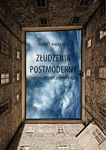 (pdf) Złudzenia postmoderny Studium historyczno-krytyczne