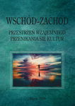 (pdf) Wschód–Zachód. Przestrzeń wzajemnego przenikania się kultur