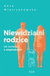 (epub, mobi) Niewidzialni rodzice Jak rozmawiać o niepłodności