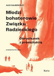 (epub, mobi) Młodzi bohaterowie Związku Radzieckiego