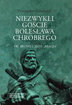 (pdf) Niezwykli goście Bolesława Chrobrego. Tom 3: Św. Bruno i jego „bracia”