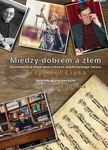 (pdf) Między dobrem a złem. Rozważania o etyce uwarunkowań współczesnego świata