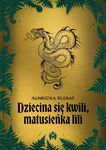 (epub, mobi) Dziecina się kwili, matusieńka lili