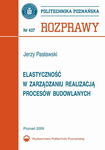 (pdf) Elastyczność w zarządzaniu realizacją procesów budowlanych