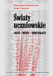 (pdf) Światy uczniowskie. Język - Media - Komunikacja