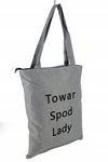 TORBA SHOPPERKA Z NAPISEM ,, TOWAR SPOD LADY''