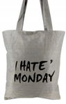 TORBA BAWEŁNIANA SZARA Z NAPISEM I HATE MONDAY'