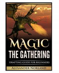Książka MAGIC THE GATHERING DRAFTING GUIDE FOR BEGINNERS j.angielski
