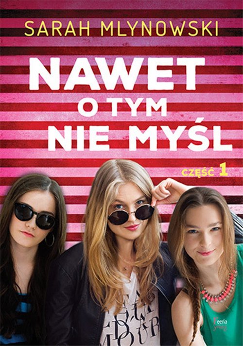 Nawet o tym nie myśl Tom 1 - Sarah Mlynowski
