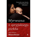 WYRWANA Z SYRYJSKIEGO PIEKŁA - MERIAM RHAIEM