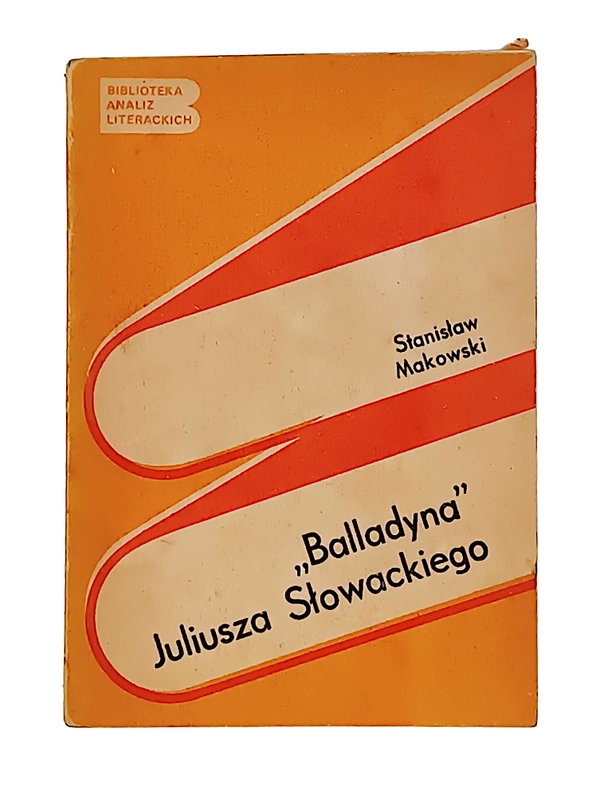 Balladyna Juliusza Słowackiego Stanisław Makowski wydanie I