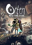 Orten Was The Case