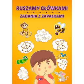 Ruszamy Główkami. Zadania Z Zapałkami. Łamigłówki